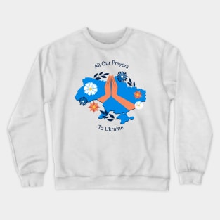 All Our Prayers To Ukraine Crewneck Sweatshirt